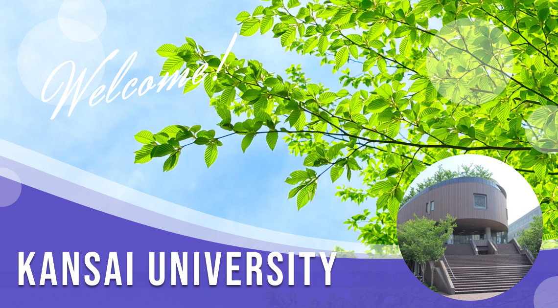 Welcome!KANSAI UNIVERSITY